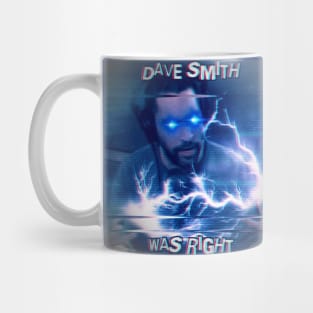 Dave Smith Was Right Mug
